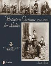 Victorian Costume for Ladies 1860-1900