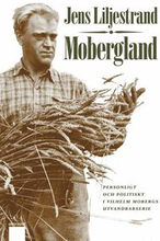 Mobergland : personligt och politiskt i Vilhelm Mobergs utvandrarserie