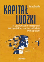 Kapitał ludzki w warunkach integracji europejskiej na przykładzie Małopolski