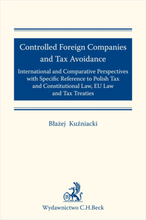 Controlled Foreign Companies (CFC) and Tax Avoidance: International and Comparative Perspectives with Specific Reference to Polish Tax and Constitu...