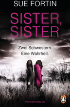 Sister, Sister - Zwei Schwestern. Eine Wahrheit.