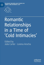 Romantic Relationships in a Time of ‘Cold Intimacies’