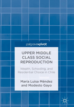 Upper Middle Class Social Reproduction