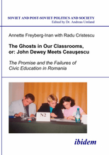 The Ghosts in Our Classrooms, or: John Dewey Meets Ceauşescu