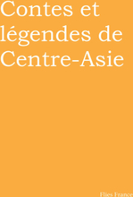 Contes et légendes de Centre-Asie