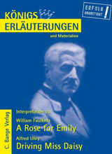 A Rose for Emily von William Faulkner und Driving Miss Daisy von Alfred Uhry. Textanalyse und Interpretation.