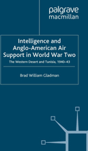 Intelligence and Anglo-American Air Support in World War Two
