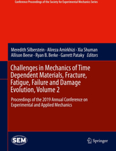 Challenges in Mechanics of Time Dependent Materials, Fracture, Fatigue, Failure and Damage Evolution, Volume 2
