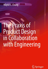 The Praxis of Product Design in Collaboration with Engineering