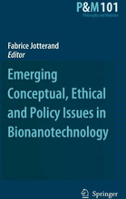 Emerging Conceptual, Ethical and Policy Issues in Bionanotechnology