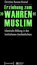 Erziehung zum »wahren« Muslim