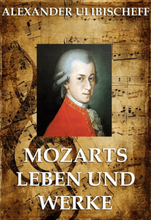 Mozarts Leben und Werke