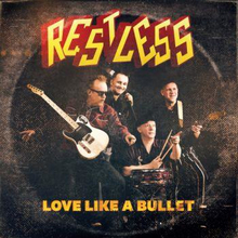 Restless: Love Like A Bullet