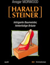 Intrigante Baumeister, hinterlistige Bräute - Ein Fall für Harald Steiner