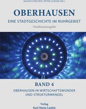 Oberhausen: Eine Stadtgeschichte im Ruhrgebiet Bd. 4