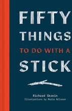 Fifty Things to Do with a Stick