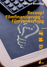 Recoup! Filmfinanzierung – Filmverwertung