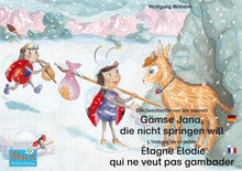 Die Geschichte von der kleinen Gämse Jana, die nicht springen will. Deutsch-Französisch. / L'histoire de la petite Étagne Élodie qui ne veut pas ga...