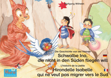 Die Geschichte von der kleinen Schwalbe Ina, die nicht in den Sünden fliegen will. Deutsch-Französisch. / L'histoire de la petite Hirondelle Isabel...