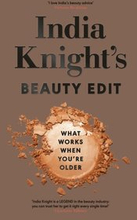 India Knight''s Beauty Edit