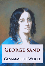 George Sand - Gesammelte Werke