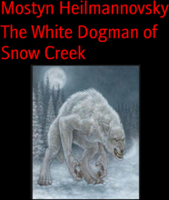 The White Dogman of Snow Creek