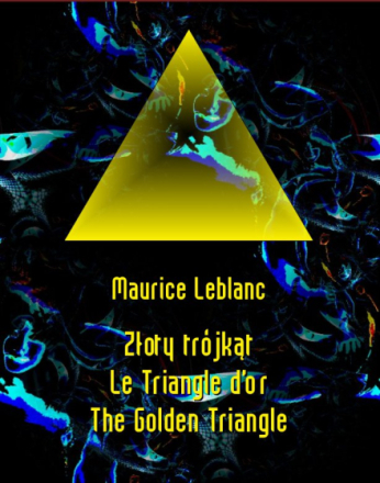 Złoty trójkąt. Le Triangle d’or. The Golden Triangle