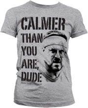 Calmer Than You Are, Dude Girly T-Shirt, T-Shirt