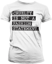 Cruelty Is Not A Fashion Statement Girly T-Shirt, T-Shirt