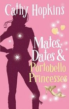 Mates, Dates and Portobello Princesses: Bk. 3