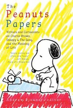 Peanuts Papers, The: Charlie Brown, Snoopy & The Gang, And The Meaning Of Life