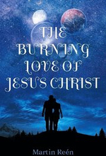The burning love of Jesus Christ : growing in our bridal identity