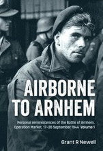Airborne to Arnhem. Volume 1