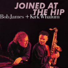James Bob & Kirk Whalum: Joined At The Hip