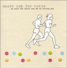 Death Cab For Cutie: We Have The Facts And We...