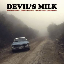 Devil"'s Milk: Devil"'s Milk