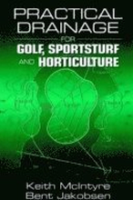 Practical Drainage for Golf, Sportsturf and Horticulture
