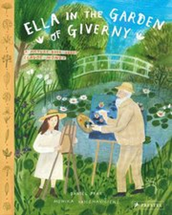 Ella in the Garden of Giverny: A Picture Book about Claude Monet