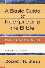 A Basic Guide to Interpreting the Bible Playing by the Rules