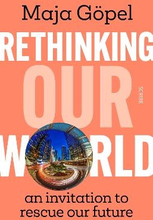 Rethinking Our World