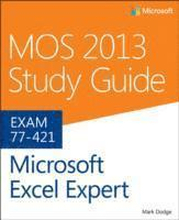 MOS 2013 Study Guide for Microsoft Excel Expert: Exams 77-427 & 77-428