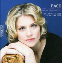 Mercer Shannon/Luc Beauséjour: Bach