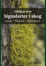 Fältflora över signalarter i skog - lavar, mossor, kärlväxter