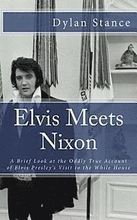 Elvis Meets Nixon: A Brief Look at the Oddly True Account of Elvis Presley's Visit to the While House