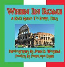 When in Rome, a Kid's Guide to Rome