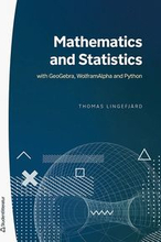 Mathematics and Statistics : with GeoGebra, WolframAlpha and Python