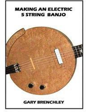 Making an Electric 5 String Banjo