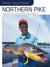 Pro Tactics: Northern Pike