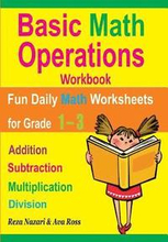 Basic Math Operations Workbook: Addition, Subtraction, Multiplication, and Division: Fun Daily Math Worksheets for Grade 1 ? 3