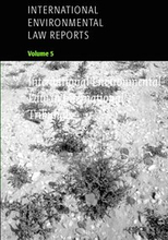 International Environmental Law Reports: Volume 5, International Environmental Law in International Tribunals